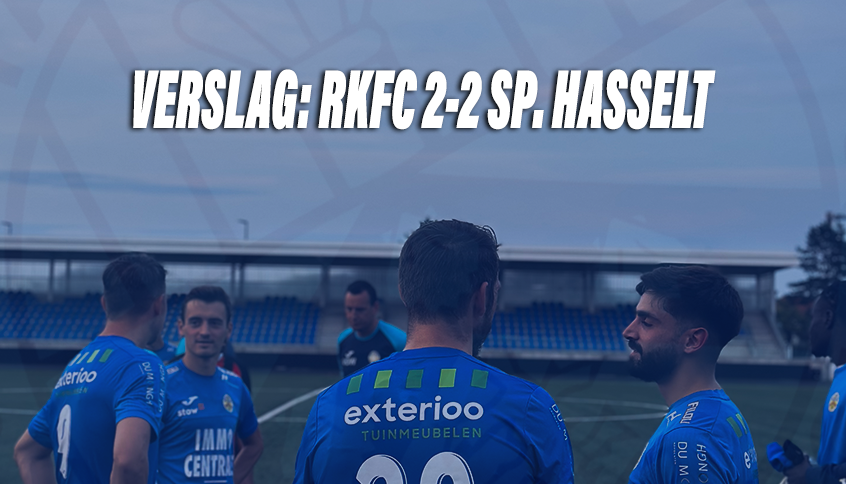 VERSLAG | RKFC: 2-2 Sporting Hasselt